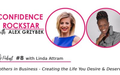 Episode #8: Mothers in Business – Creating the Life You Desire & Deserve – with Linda Attram