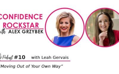 Episode #10: Moving Out Of Your Own Way – with Leah Gervais