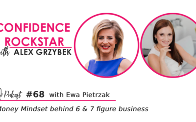 Episode #68: Money Mindset behind 6 & 7 figure business- with Ewa Pietrzak