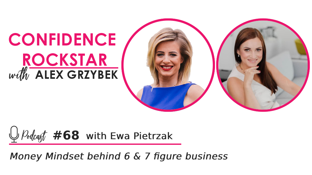 Episode #68: Money Mindset behind 6 & 7 figure business- with Ewa Pietrzak